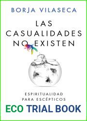 Las casualidades no existen: Espiritualidad para escepticos