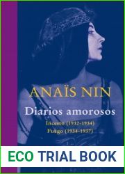 Diarios amorosos. Incesto (1932-1934) Fuego (1934-1937)