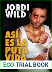 Asi es la puta vida: El libro de ANTI-autoayuda