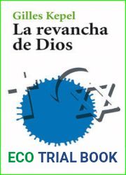 La revancha de Dios: cristianos, judios y musulmanes a la reconquista del mundo