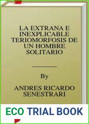 LA EXTRANA E INEXPLICABLE TERIOMORFOSIS DE UN HOMBRE SOLITARIO