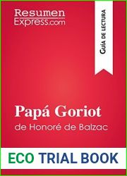Papa Goriot de Honore de Balzac (Guia de lectura): Resumen y analisis completo