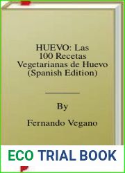 HUEVO: Las 100 Recetas Vegetarianas de Huevo (Spanish Edition)