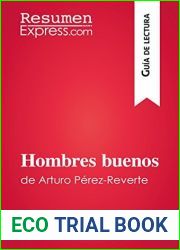 Hombres buenos de Arturo Perez-Reverte (Guia de lectura): Resumen y analisis completo