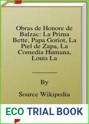 Obras de Honore de Balzac: La Prima Bette, Papa Goriot, La Piel de Zapa, La Comedia Humana, Louis Lambert, Z. Marcas, Les Chouans, Seraphita, Un