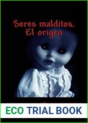 Seres malditos. El origen: Libro 1