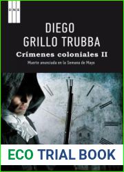 Crimenes coloniales II. Muerte anunciada en la Semana de Mayo