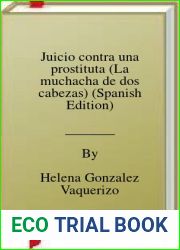 Juicio contra una prostituta (La muchacha de dos cabezas) (Spanish Edition)