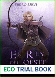 El Rey del Oeste: (El Sendero del Guardabosques, Libro 7)