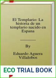El Templario: La historia de un templario nacido en Espana