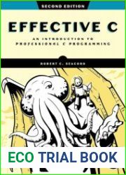 Effective C, 2nd Edition An Introduction to Professional C Programming