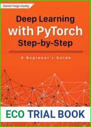 Deep Learning with PyTorch Step-by-Step A Beginner|s Guide