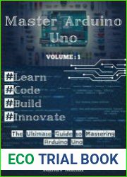 Master Arduino Uno The Ultimate Guide To Mastering Arduino Uno Volume 1