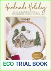 Handmade Holiday Festive Embroidery Patterns and Techniques for Christmas Crafting