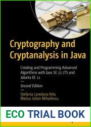 Cryptography and Cryptanalysis in Java Creating and Programming Advanced Algorithms with Java SE 21 LTS and Jakarta EE 11, 2nd Edition