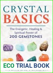 Crystal Basics The Energetic, Healing, and Spiritual Power of 200 Gemstones