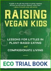 Raising Vegan Kids Lessons for Littles in Plant-Based Eating and Compassionate Living