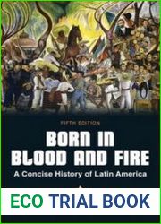 Born in Blood and Fire A Concise History of Latin America, 5th Edition - BOOKS - MYECOBOOK.LIFE