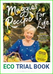 Maggie|s Recipe for Life Over 200 Delicious Recipes To Help Reduce Your Chances of Alzheimer|s and Other Lifestyle Diseases