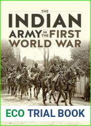 The Indian Army in the First World War New Perspectives (War and Military Culture in South Asia 1757-1947 №6)