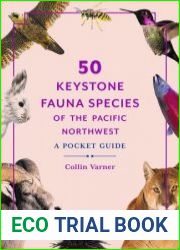 50 Keystone Fauna Species of Coastal British Columbia and the Pacific Northwest A Pocket Guide