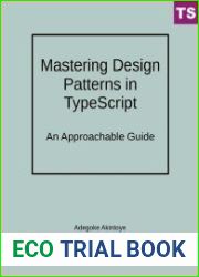 Mastering Design Patterns in TypeScript An Approachable Guide