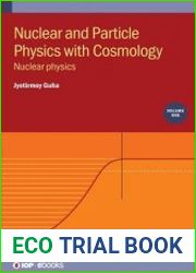 Nuclear and Particle Physics with Cosmology, Volume 1 Nuclear physics