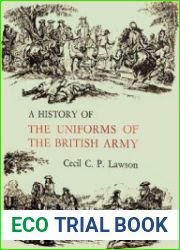 A History of the Uniforms of the British Army Volume I