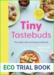 Tiny Tastebuds The baby-led weaning cookbook
