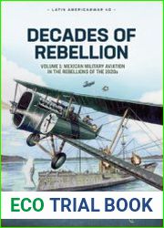 Decades of Rebellion Volume 1 Mexican Military Aviation in the Rebellions of the 1920s (Latin America@War Series №40)