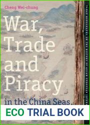 War, Trade and Piracy in the China Seas (1622-1683)