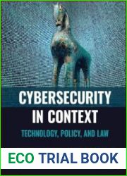 Cybersecurity in Context Technology, Policy, and Law