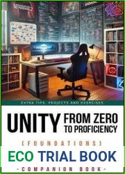 A Companion Book to Unity from Zero to Proficiency (Foundations) Extra Tips, Projects and Exercises