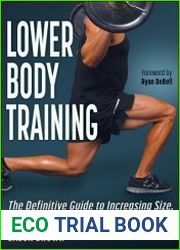 Lower Body Training The Definitive Guide to Increasing Size, Strength, and Athletic Performance