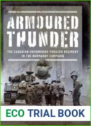 Armored Thunder The Canadian Sherbrooke Fusilier Regiment in the Normandy Campaign
