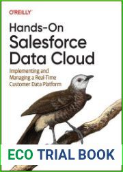 Hands-On Salesforce Data Cloud Implementing and Managing a Real-Time Customer Data Platform