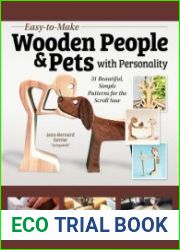 Easy-to-Make Wooden People & Pets with Personality 31 Beautiful, Simple Patterns for the Scroll Saw