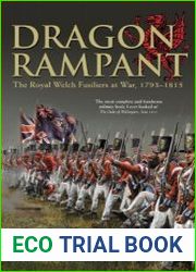 Dragon Rampant The Royal Welch Fusiliers at War, 1793-1815