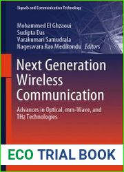 Next Generation Wireless Communication Advances in Optical, mm-Wave, and THz Technologies