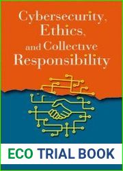 Cybersecurity, Ethics, and Collective Responsibility