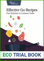 Effective Go Recipes Fast Solutions to Common Tasks