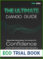 The Ultimate Django Guide From Beginner to Advanced Web Development | 1st Edition | 2024