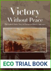 Victory Without Peace The United States Navy in European Waters, 1919-1924