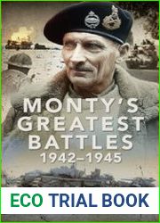 Monty’s Greatest Battles 1942-1945