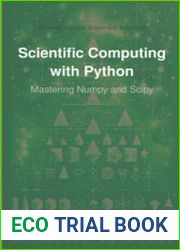 Scientific Computing with Python Mastering Numpy and Scipy