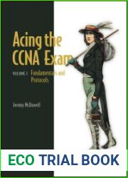Acing the CCNA Exam, Volume 1 Fundamentals and Protocols (Final)