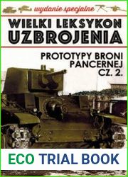 Prototypy Broni Pancernej Cz.2 (Wielki Leksykon Uzbrojenia Wydanie Specjalne Tom 25)