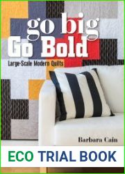 Go Big, Go Bold Large-Scale Modern Quilts