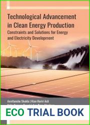 Technological Advancement in Clean Energy Production Constraints and Solutions for Energy and Electricity Development