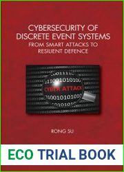 Cybersecurity of Discrete Event Systems From Smart Attacks to Resilient Defence
